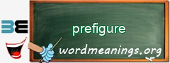 WordMeaning blackboard for prefigure